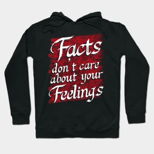 Facts don't care about your feelings Hoodie